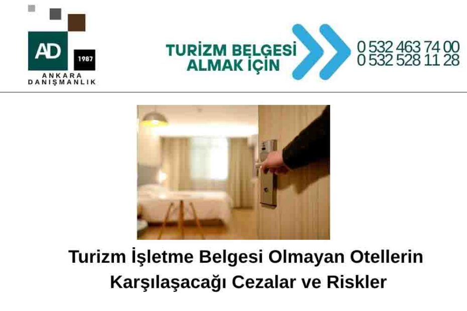 Turizm İşletme Belgesi Olmayan Otellerin Karşılaşacağı Cezalar ve Riskler